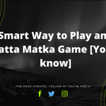 Smart Way to Play and Win Satta Matka Game