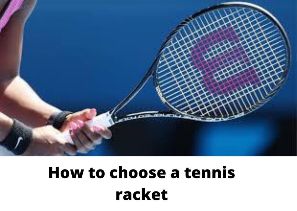 How to choose a tennis racket - Amazing Viral News