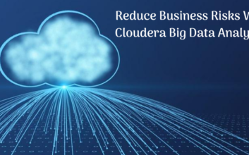 Reduce Business Risks With Cloudera Big Data Analytics