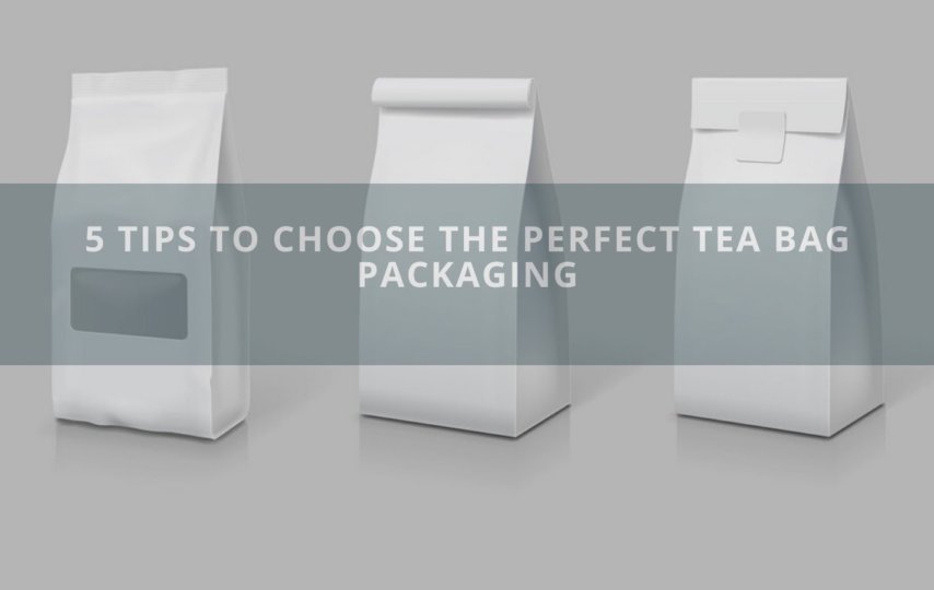 5 Tips to Choose The Perfect Tea Bag Packaging