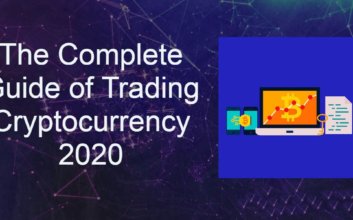 The Complete Guide of Trading Cryptocurrency 2020