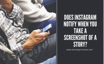 Does Instagram notify when you take a screenshot of a story