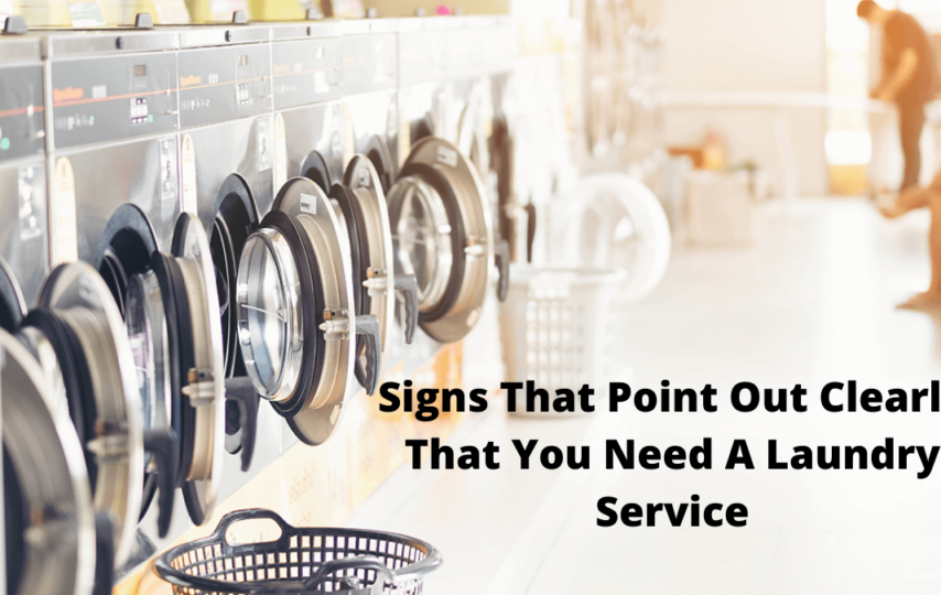 Signs That Point Out Clearly That You Need A Laundry Service