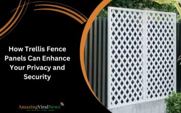 How Trellis Fence Panels Can Enhance Your Privacy and Security