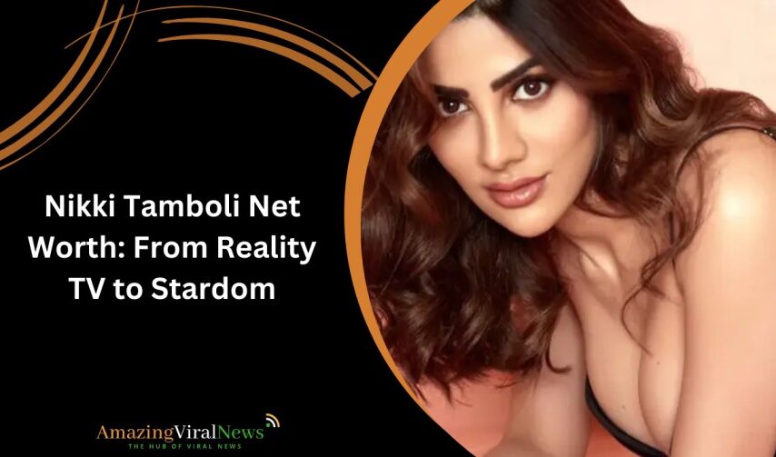 Nikki Tamboli Net Worth